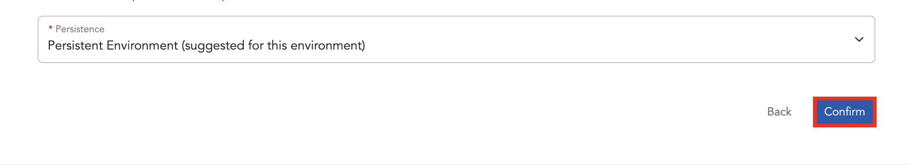 The Confirm button is located in the bottom right of your Environment Details page.